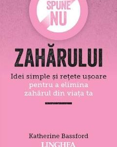 Spune NU zaharului - Katherine Bassford