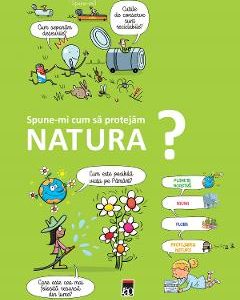 Spune-mi cum sa protejam natura? - Larousse