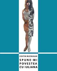 Spune-mi povestea cu Iuliana - Costin Buzdugan