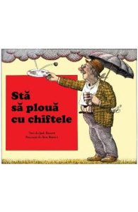 Sta sa ploua cu chiftele - Judi Barrett, Ron Barrett, Carti Pentru Copii