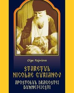 Staretul Nicolae Gurianov. Apostolul dragostei dumnezeiesti - Olga Rojniova