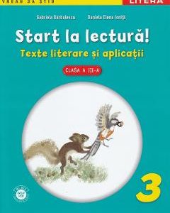Start la lectura! Texte literare si aplicatii - Clasa 3 - Gabriela Barbulescu