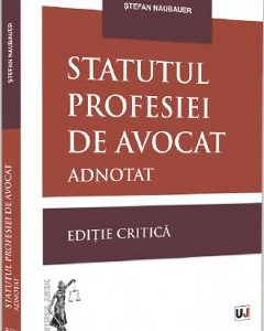 Statutul profesiei de avocat - Stefan Naubauer