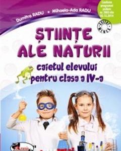 Stiinte ale naturii - Clasa 4 - Caiet - Dumitra Radu