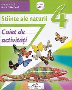 Stiinte ale naturii - Clasa 4 - Caiet de activitati - Carmen Tica