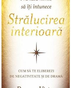 Stralucirea interioara - Doreen Virtue