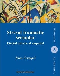 Stresul traumatic secundar - Irina Crumpei