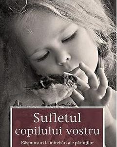 Sufletul copilului vostru
