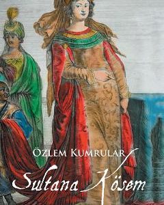Sultana Kosem - Ozlem Kumrular