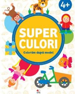 Superculori. Coloram dupa model 4+ Vol.2