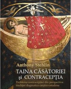 Taina casatoriei si contraceptia - Anthony Stehlin
