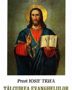Talcuirea Evangheliilor duminicilor de peste an - Iosif Trifa