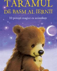 Taramul de basm al iernii. 10 povesti magice cu animalute