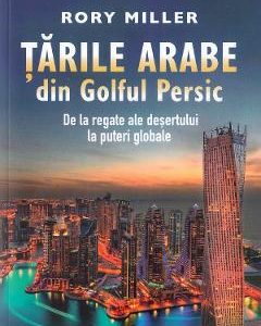 Tarile arabe din Golful Persic - Rory Miller
