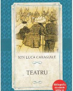 Teatru - Ion Luca Caragiale