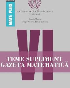 Teme supliment Gazeta Matematica Clasa 6 - Radu Gologan