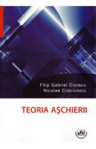 Teoria aschierii - Filip Gabriel Ciolacu, Nicolae Craciunoiu, Stiinta Si Tehnica