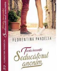 Teoria inocentei. Seducatorul anonim - Florentina Pandelea