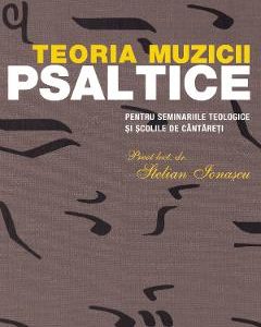 Teoria muzicii psaltice - Stelian Ionascu