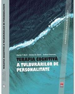 Terapia cognitiva a tulburarilor de personalitate - Aaron T. Beck