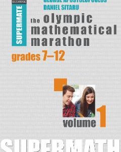 The Olympic Mathematical Marathon Grades 7-12 Vol.1 - George Apostolopoulos