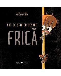 Tot ce stiu eu despre frica - Jaume Copons