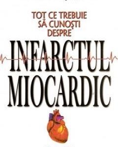 Tot ce trebuie sa cunosti despre infarctul miocardic - G.D. Thapar