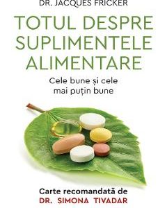 Totul despre suplimentele alimentare - Luc Cynober