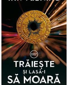Traieste si lasa-i sa moara - Ian Fleming