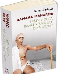 Traind dupa invatatura lui Bhagavan - Ramana Maharshi