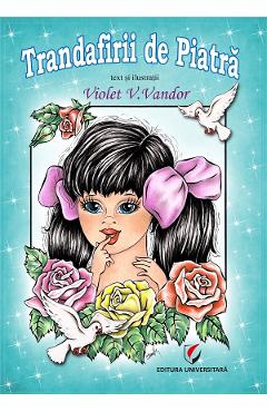 Trandafirii de piatra - Violet V. Vandor