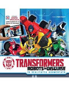 Transformers: Robots in disguise. In realitatea augumentata