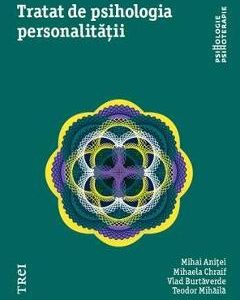 Tratat de psihologia personalitatii - Mihai Anitei