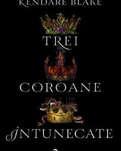 Trei coroane intunecate. Seria Trei coroane intunecate. Vol.1 - Kendare Blake