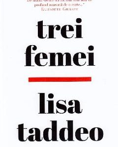 Trei femei - Lisa Taddeo