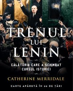 Trenul lui Lenin - Catherine Merridale