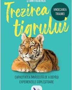 Trezirea tigrului - Peter A. Levine