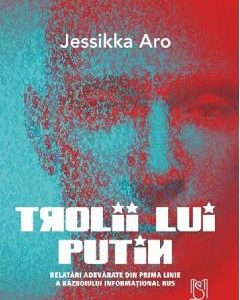Trolii lui Putin - Jessikka Aro