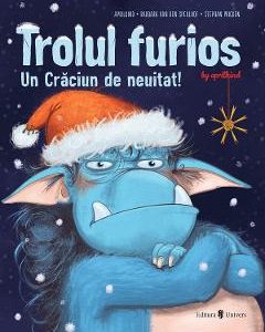 Trolul furios. Un Craciun de neuitat - Barbara Van Den Speulhof