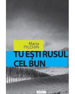 Tu esti rusul cel bun - Maria Pilchin