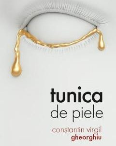 Tunica de piele - Constantin Virgil Gheorghiu
