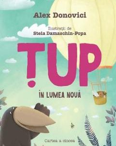 Tup in lumea noua - Alex Donovici