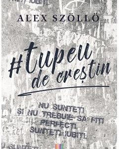 Tupeu de crestin - Alex Szollo