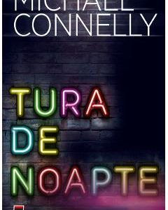 Tura de noapte - Michael Connelly