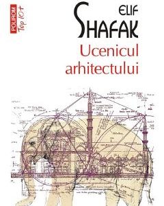 Ucenicul arhitectului - Elif Shafak