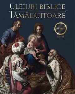 Uleiuri biblice tamaduitoare - David Stewart