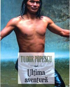 Ultima aventura - Tudor Popescu