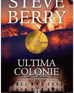Ultima colonie - Steve Berry