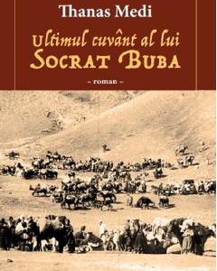Ultimul cuvant al lui Socrat Buba - Thanas Medi