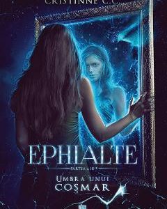 Umbra unui cosmar. Seria Ephialte. Vol.3 - Cristinne C.C.